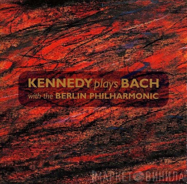 Nigel Kennedy, Johann Sebastian Bach, Berliner Philharmoniker - Kennedy Plays Bach With The Berlin Philharmonic