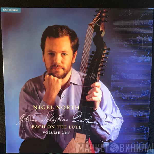 , Nigel North  Johann Sebastian Bach  - Bach On The Lute (Volume 1)
