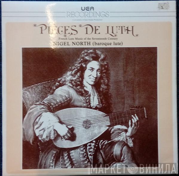 Nigel North - Pieces De Luth (French Lute Music Of The Seventeenth Century)