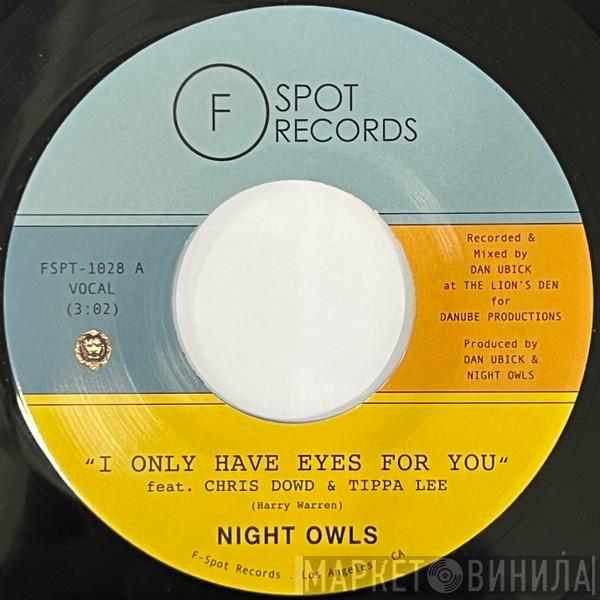 Night Owls  - I Only Have Eyes For You / Live And Let Live
