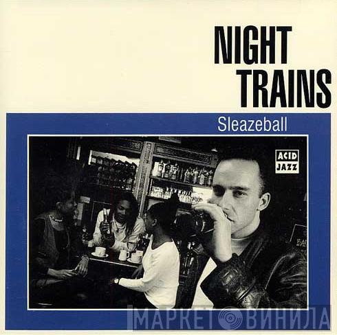 Night Trains - Sleazeball