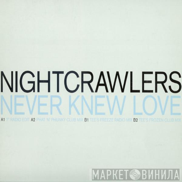  Nightcrawlers  - Never Knew Love
