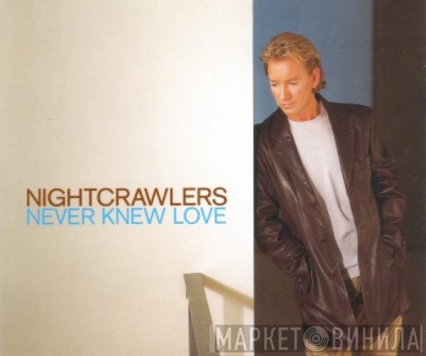  Nightcrawlers  - Never Knew Love