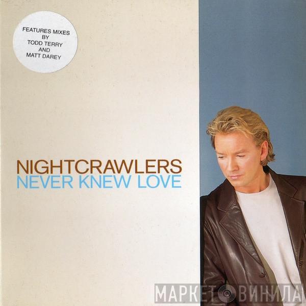  Nightcrawlers  - Never Knew Love