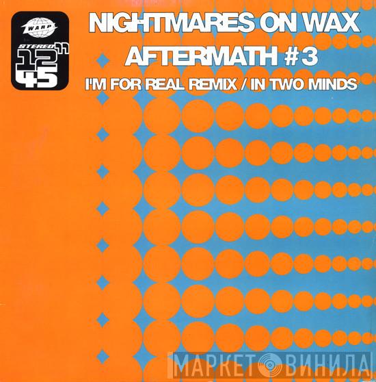 Nightmares On Wax - Aftermath #3