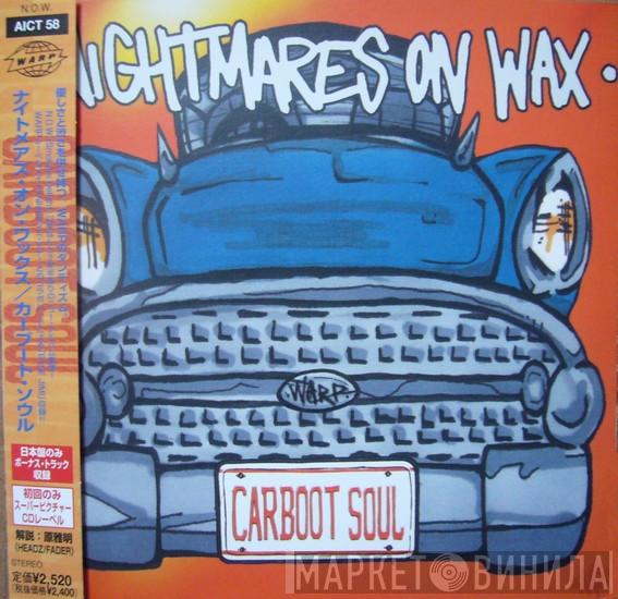  Nightmares On Wax  - Carboot Soul