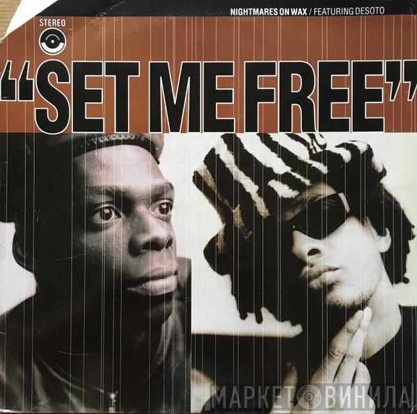 Nightmares On Wax, Desoto - Set Me Free