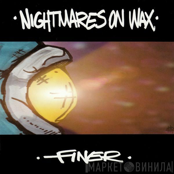  Nightmares On Wax  - Finer