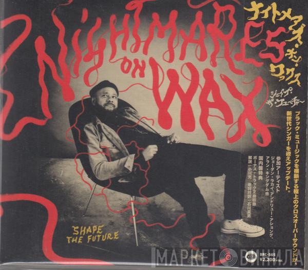  Nightmares On Wax  - Shape The Future