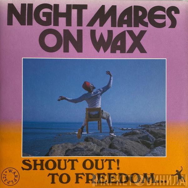  Nightmares On Wax  - Shout Out! To Freedom...