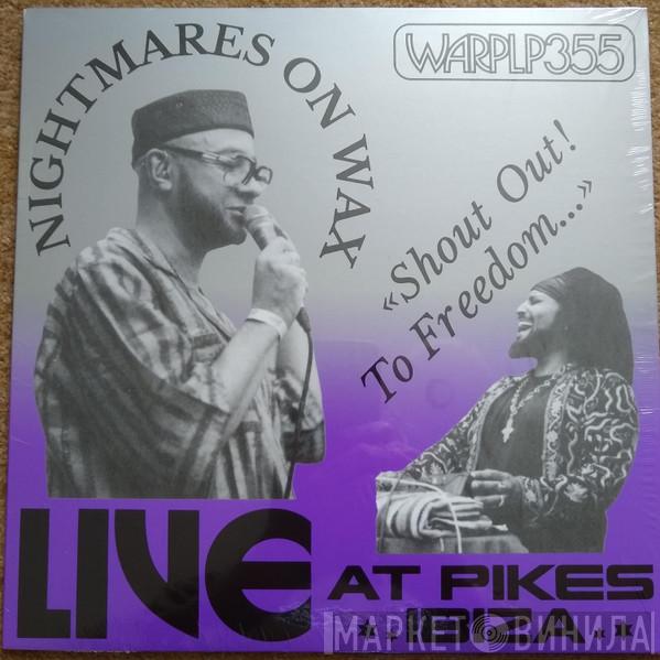 Nightmares On Wax - Shout Out! To Freedom... Live At Pikes Ibiza
