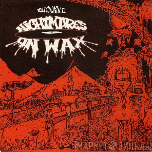 Nightmares On Wax - Still Smokin.II.