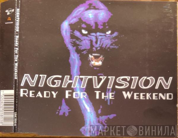  Nightvision  - Ready For The Weekend