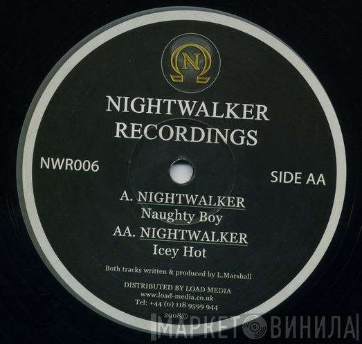 Nightwalker - Naughty Boy/Icey Hot