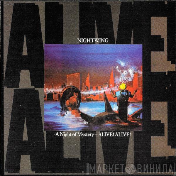 Nightwing - A Night Of Mystery - Alive! Alive!