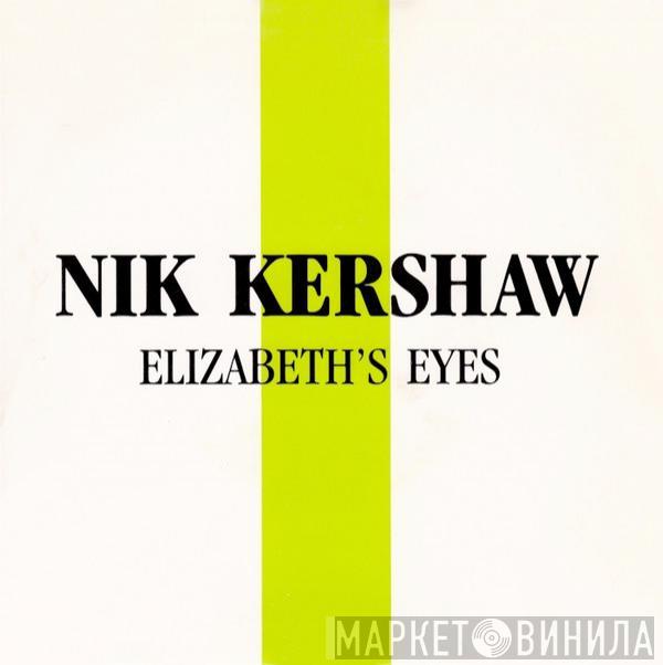 Nik Kershaw  - Elizabeth's Eyes