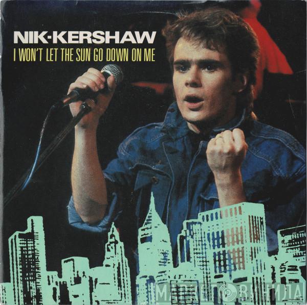  Nik Kershaw  - I Won't Let The Sun Go Down On Me