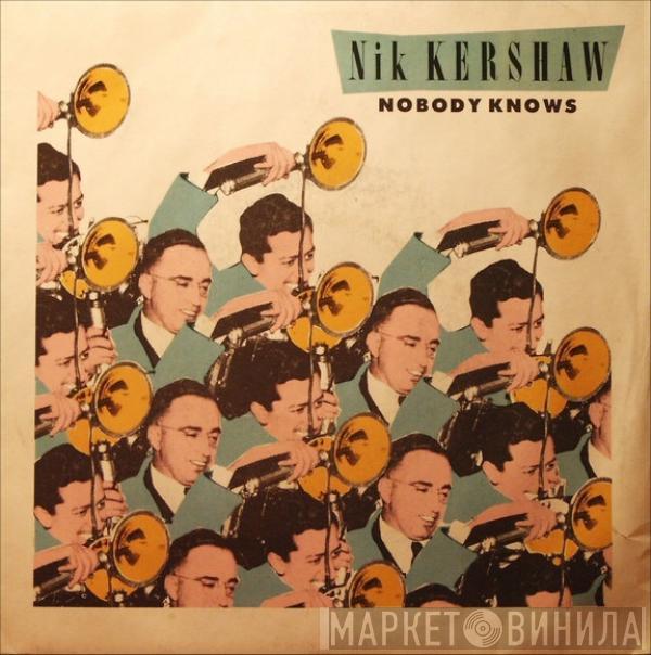  Nik Kershaw  - Nobody Knows