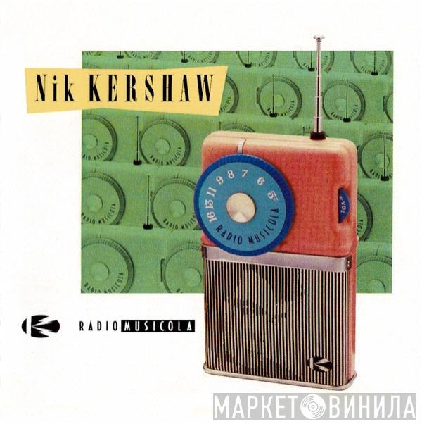  Nik Kershaw  - Radio Musicola
