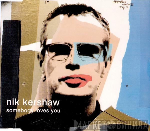 Nik Kershaw - Somebody Loves You