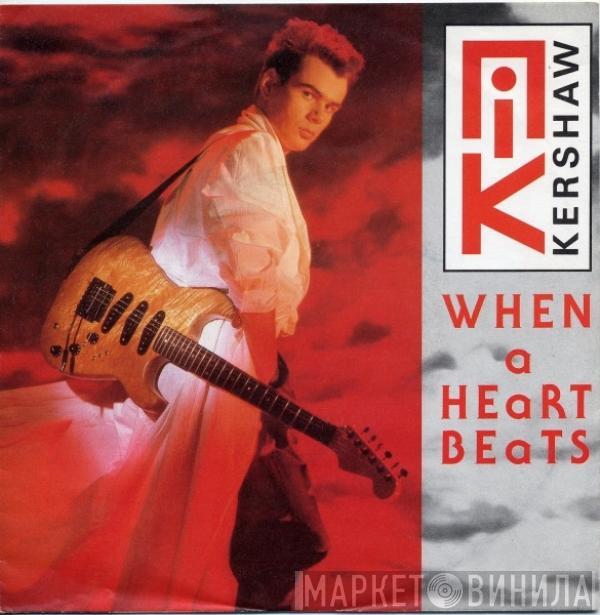  Nik Kershaw  - When A Heart Beats