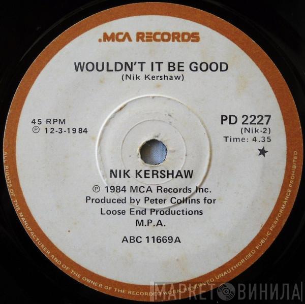  Nik Kershaw  - Wouldn't It Be Good
