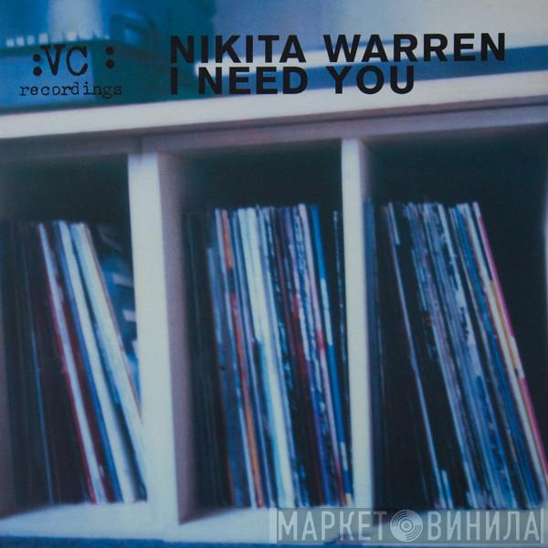  Nikita Warren  - I Need You