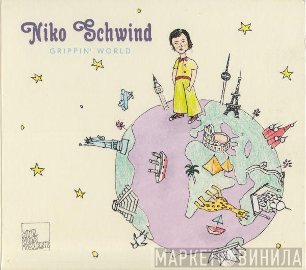 Niko Schwind - Grippin' World