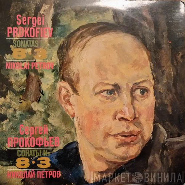 Nikolai Petrov, Sergei Prokofiev - Sergei Prokofiev Sonatas N. 8, N. 3