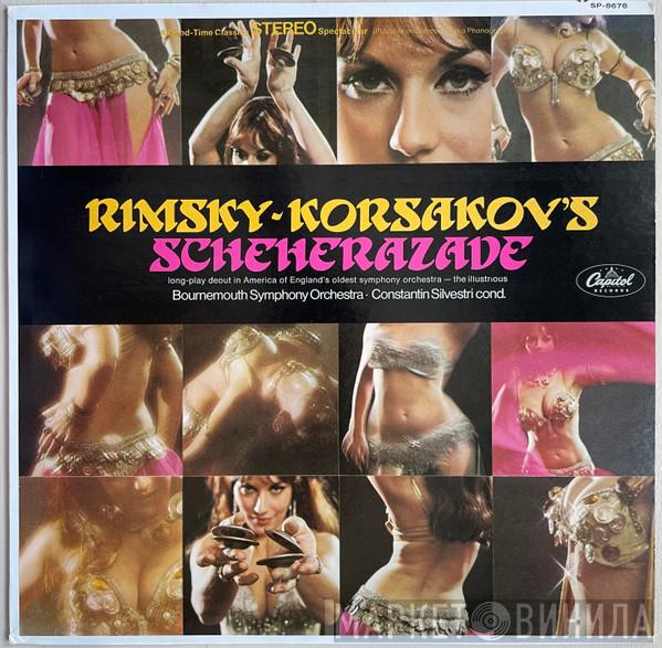 , Nikolai Rimsky-Korsakov • Bournemouth Symphony Orchestra  Constantin Silvestri  - Rimsky-Korsakov's Scheherazade