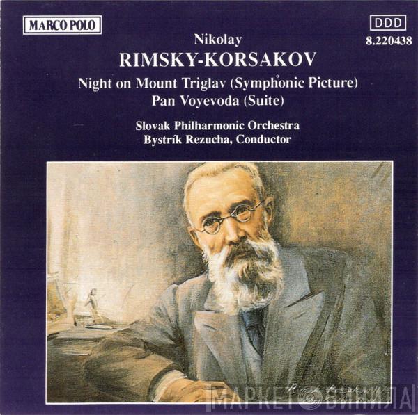 , Nikolai Rimsky-Korsakov , Bystrík Režucha  Slovak Philharmonic Orchestra  - Night On Mount Triglav (Symphonic Picture), Pan Voyevoda (Suite)
