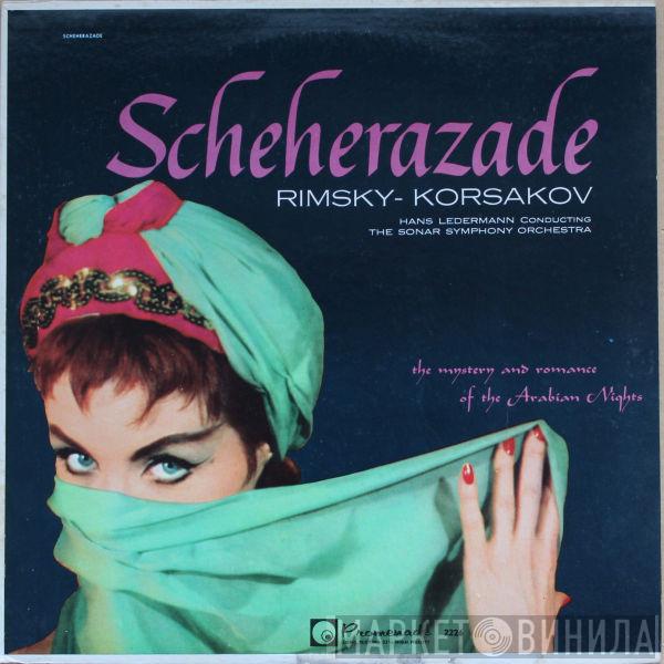 - Nikolai Rimsky-Korsakov Conductor The Sonor Symphony Orchestra  Hans Ledermann  - Scheherazade - The Mystery And Romance Of The Arabian Night