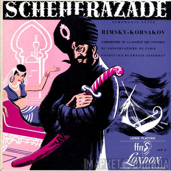 - Nikolai Rimsky-Korsakov , Ernest Ansermet  Orchestre De La Société Des Concerts Du Conservatoire  - Scheherazade—Symphonic Suite, Op. 35