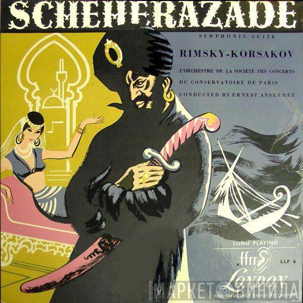 - Nikolai Rimsky-Korsakov , Ernest Ansermet  Orchestre De La Société Des Concerts Du Conservatoire  - Scheherazade