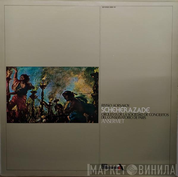 , Nikolai Rimsky-Korsakov , Ernest Ansermet  Orchestre De La Société Des Concerts Du Conservatoire  - Scheherazade