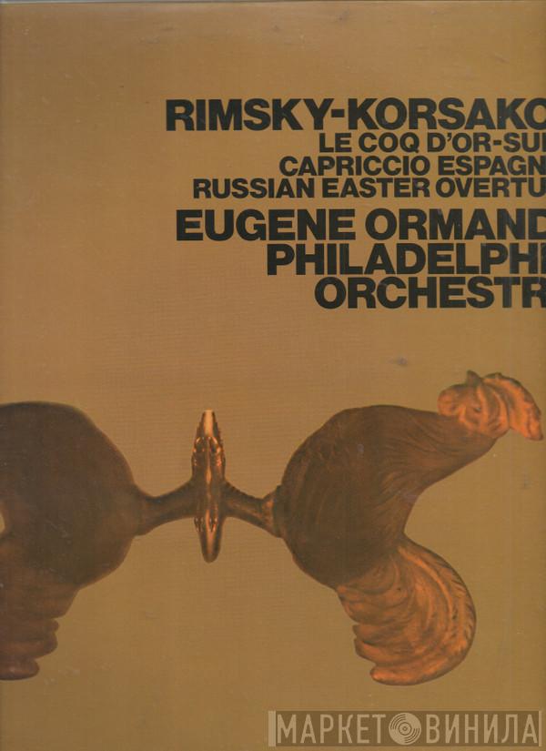 Nikolai Rimsky-Korsakov, Eugene Ormandy, The Philadelphia Orchestra - Le Coq D'Or--Suite, Capriccio Espagnol, Russian Easter Overture