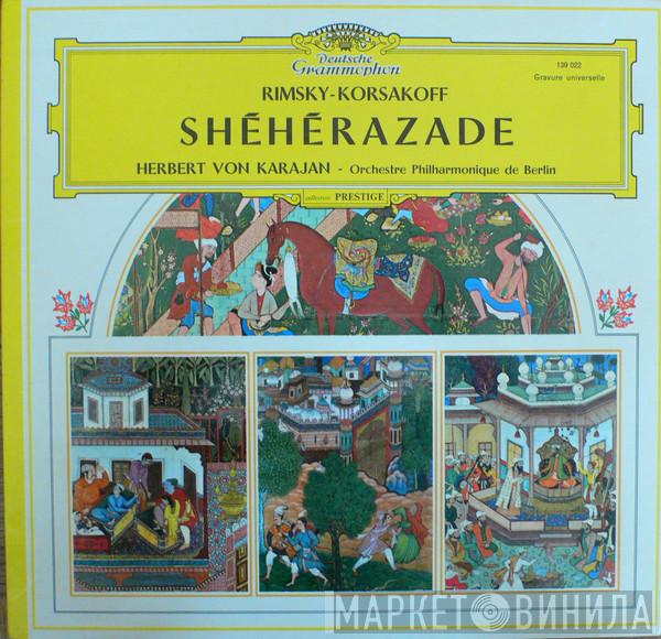 - Nikolai Rimsky-Korsakov , Herbert von Karajan  Berliner Philharmoniker  - Shéhérazade