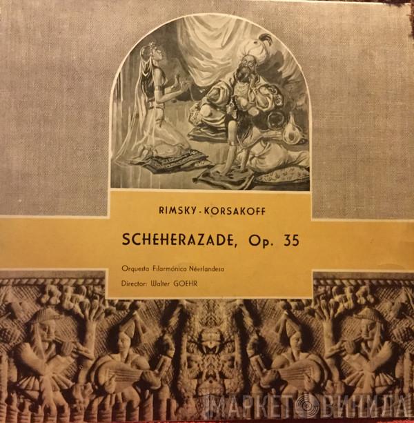 – Nikolai Rimsky-Korsakov , Nederlands Philharmonisch Orkest  Walter Goehr  - Scheherazade, Op. 35