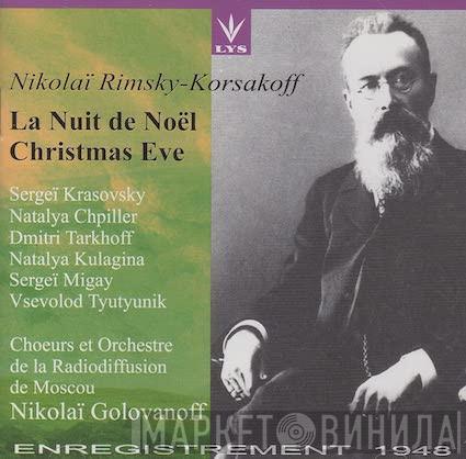 , Nikolai Rimsky-Korsakov , Николай Голованов Et Большой Хор Всесоюзного Радио  Большой Симфонический Оркестр Всесоюзного Радио  - La Nuit De Noël
