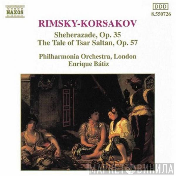 Nikolai Rimsky-Korsakov, Philharmonia Orchestra, Enrique Batiz - Sheherazade, Op. 35 • The Tale Of Tsar Saltan, Op. 57