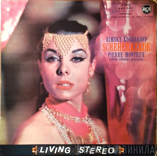 - Nikolai Rimsky-Korsakov , Pierre Monteux  The London Symphony Orchestra  - Scheherazade