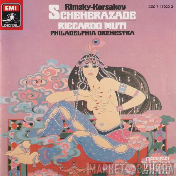 Nikolai Rimsky-Korsakov, Riccardo Muti, The Philadelphia Orchestra - Scheherazade