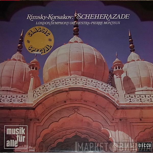 - Nikolai Rimsky-Korsakov - The London Symphony Orchestra  Pierre Monteux  - Scheherazade