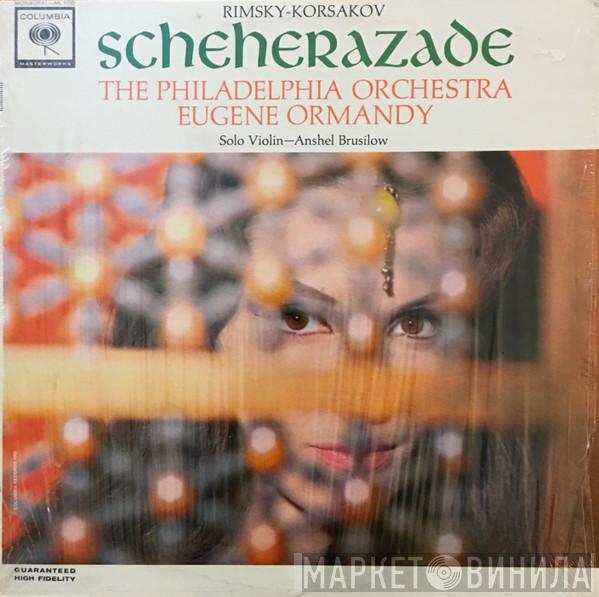 Nikolai Rimsky-Korsakov, The Philadelphia Orchestra, Eugene Ormandy, Anshel Brusilow - Scheherazade