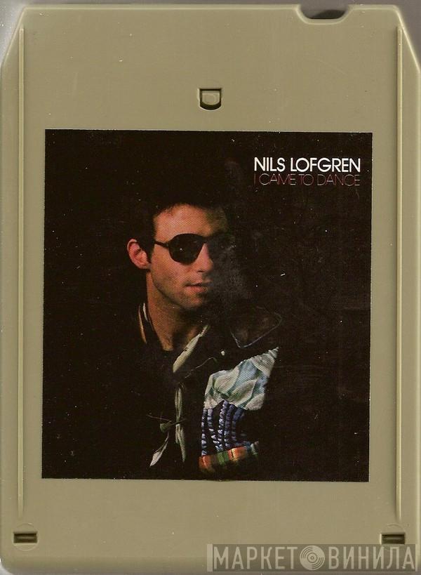  Nils Lofgren  - I Came To Dance