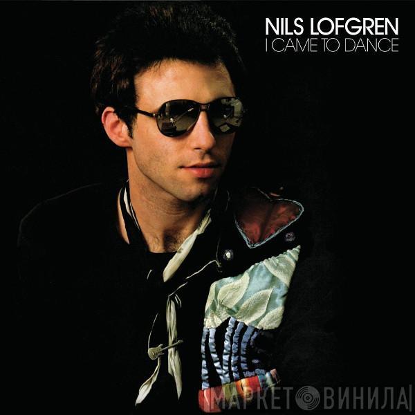  Nils Lofgren  - I Came To Dance