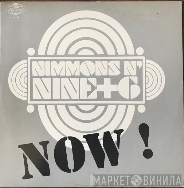 Nimmons 'N' Nine Plus Six - Now!