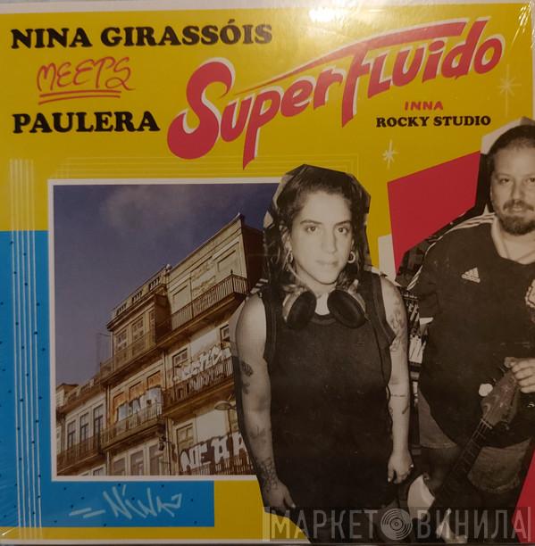 Nina Girassóis, Paulera - Superfluido
