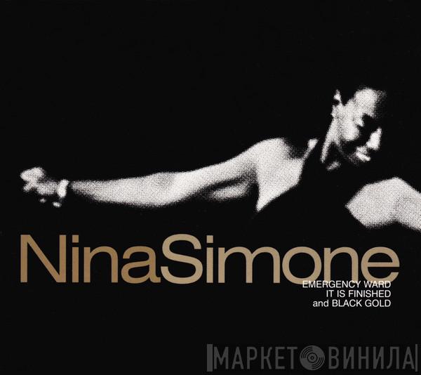Nina Simone - Emergency Ward, It Is Finished And Black Gold