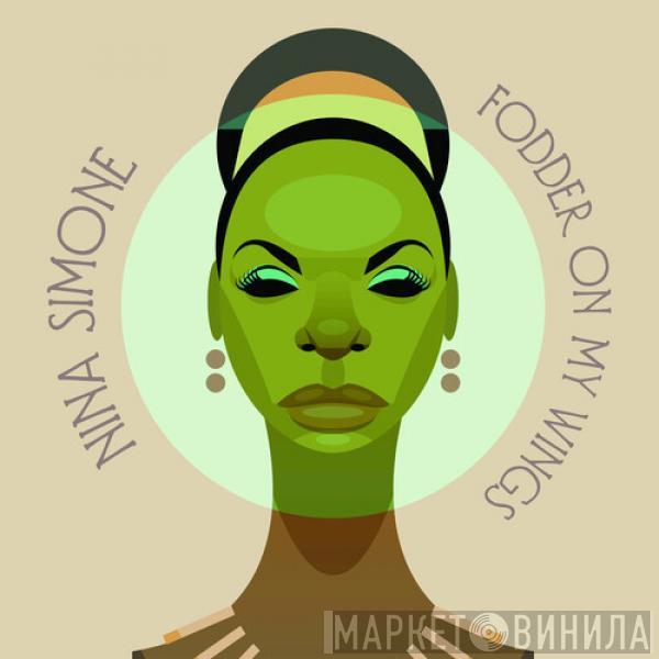  Nina Simone  - Fodder On My Wings